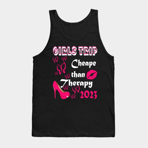 girls trip cheaper than therapy 2022 / 2023 Tank Top by Darwish